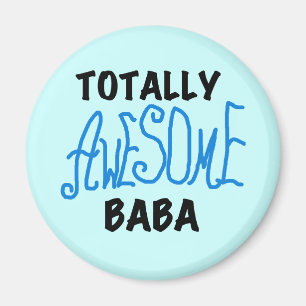 Totally Awesome Baba Tshirts and Gifts Magnet