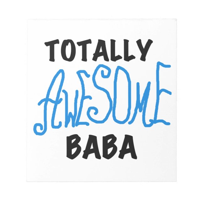 Totally Awesome Baba Tshirts and Gifts Notepad (Front)