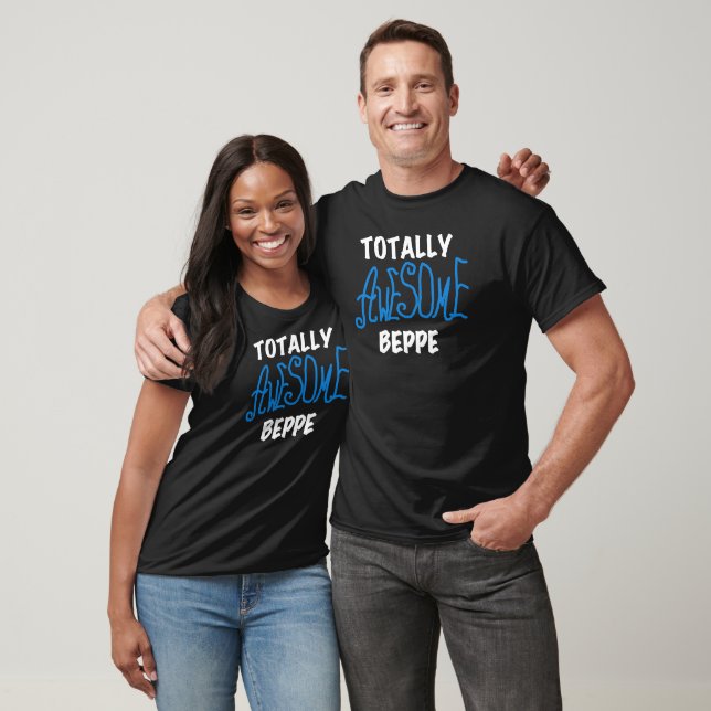 Totally Awesome Beppe Tshirts and Gifts (Unisex)