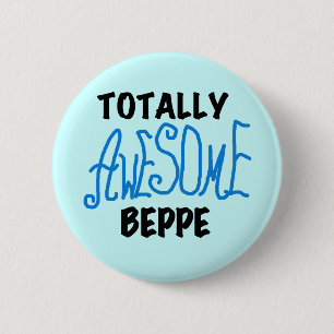 Totally Awesome Beppe Tshirts and Gifts 2 Inch Round Button