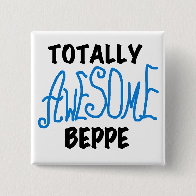 Totally Awesome Beppe Tshirts and Gifts 2 Inch Square Button (Front)