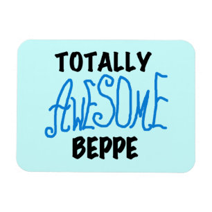 Totally Awesome Beppe Tshirts and Gifts Magnet