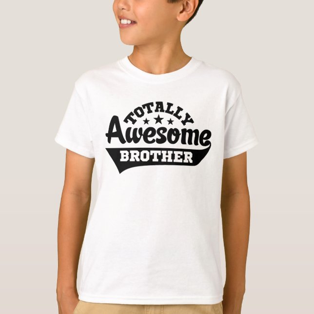Totally Awesome Brother T-Shirt (Front)