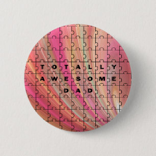 Totally Awesome Dad Puzzle Text Pink/Brown Pattern 2 Inch Round Button