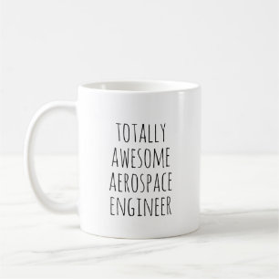 Totally Awesome Funny Aerospace Engineer Coffee Mug