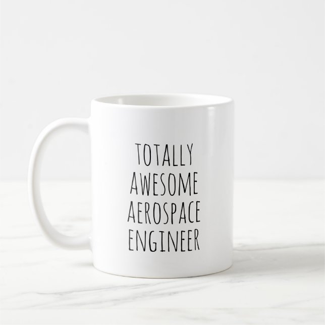 Totally Awesome Funny Aerospace Engineer Coffee Mug (Left)