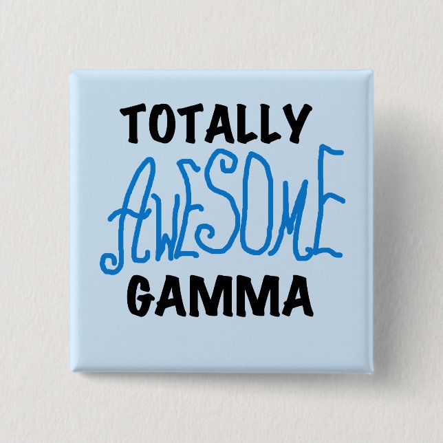 Totally Awesome Gamma Blue Tshirts and Gifts 2 Inch Square Button (Front)
