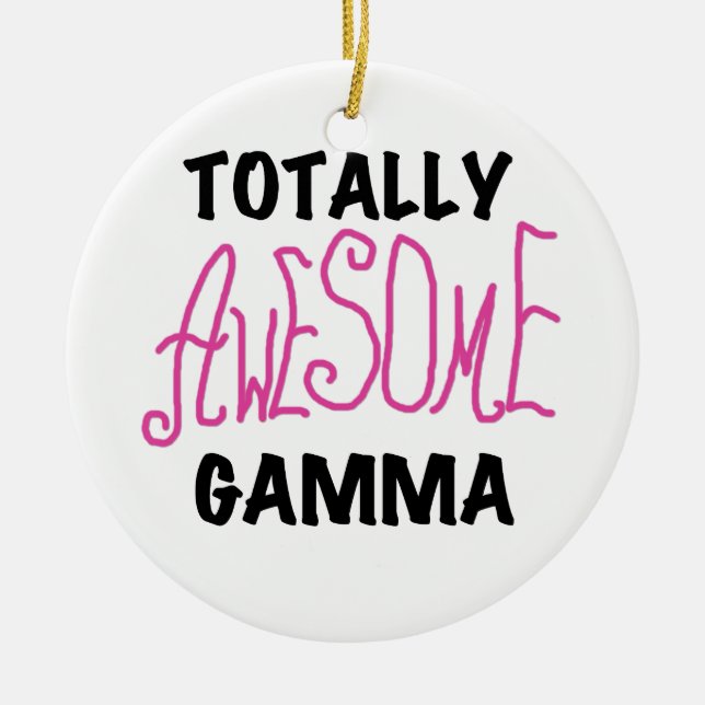 Totally Awesome Gamma Pink Tshirts and Gifts Ceramic Ornament (Front)