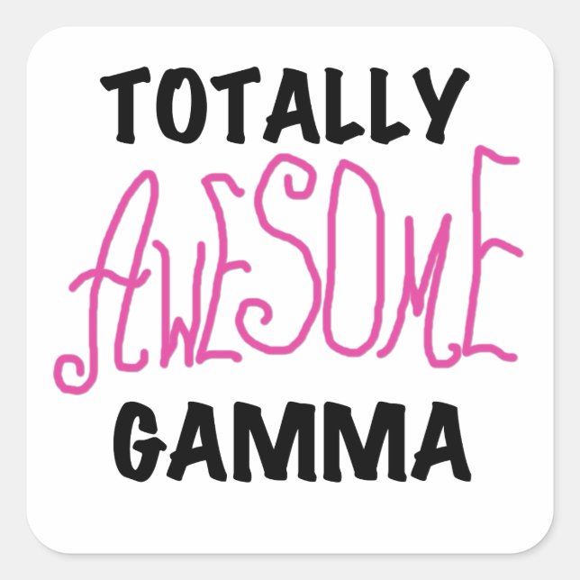 Totally Awesome Gamma Pink Tshirts and Gifts Square Sticker (Front)