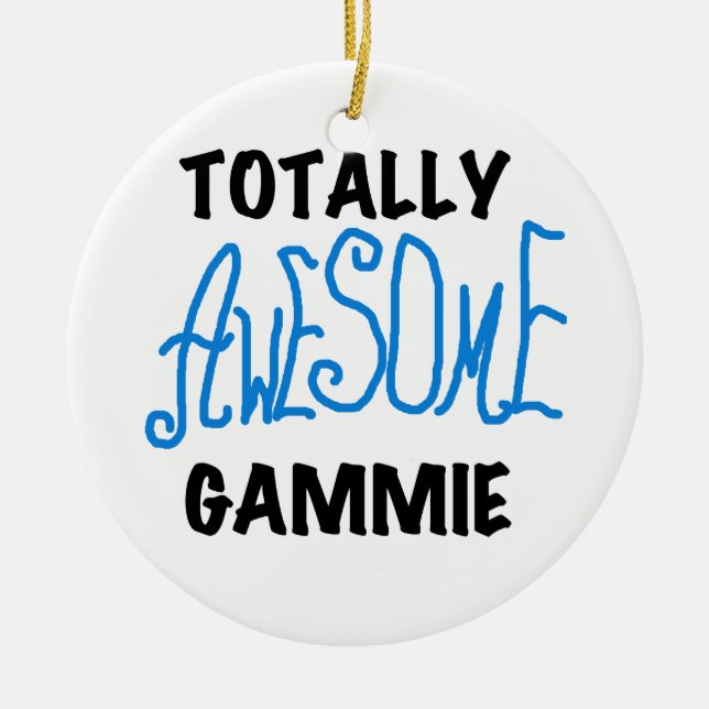 Totally Awesome Gammie Blue Tshirts and Gifts Ceramic Ornament (Front)