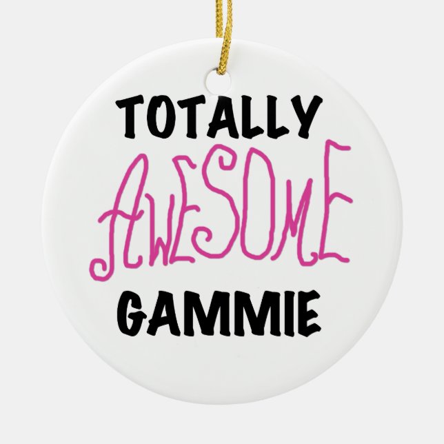 Totally Awesome Gammie Pink T-shirts and Gifts Ceramic Ornament (Front)