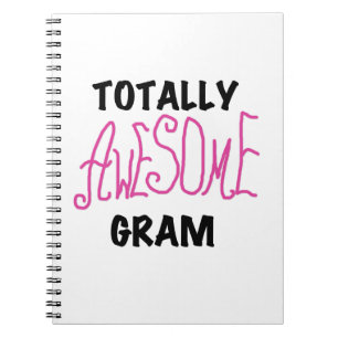 Totally Awesome Gram Pink Gifts Notebook