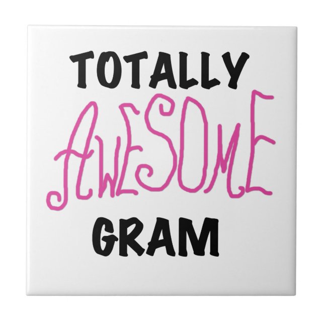Totally Awesome Gram Pink Gifts Tile (Front)