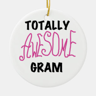 Totally Awesome Gram Pink Tshirts and Gifts Ceramic Ornament