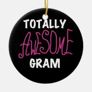 Totally Awesome Gram Pink Tshirts and Gifts Ceramic Ornament