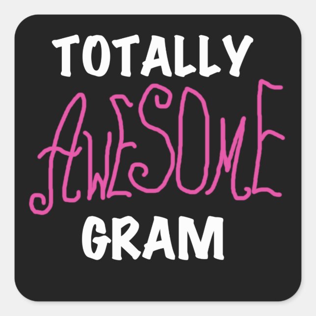 Totally Awesome Gram Pink Tshirts and Gifts Square Sticker (Front)