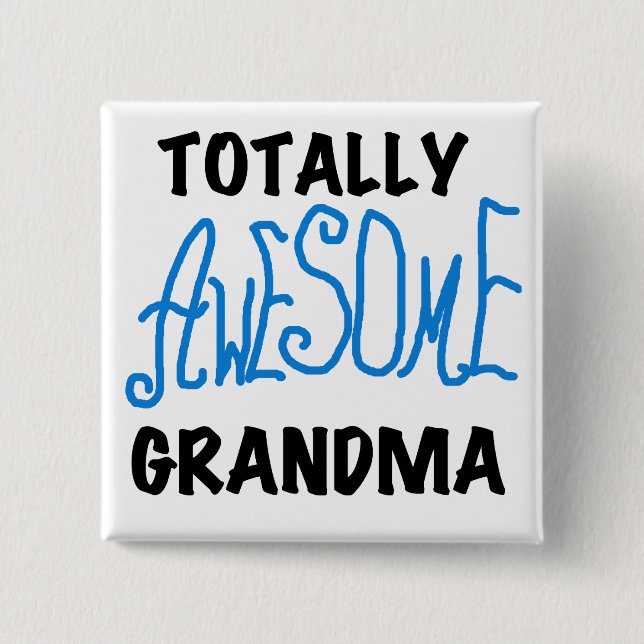 Totally Awesome Grandma - Blue Tshirts and Gifts 2 Inch Square Button (Front)