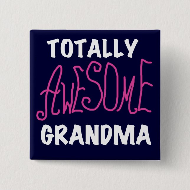 Totally Awesome Grandma Pink T-shirts and Gifts 2 Inch Square Button (Front)