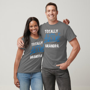 Totally Awesome Grandpa T-shirts and Gifts