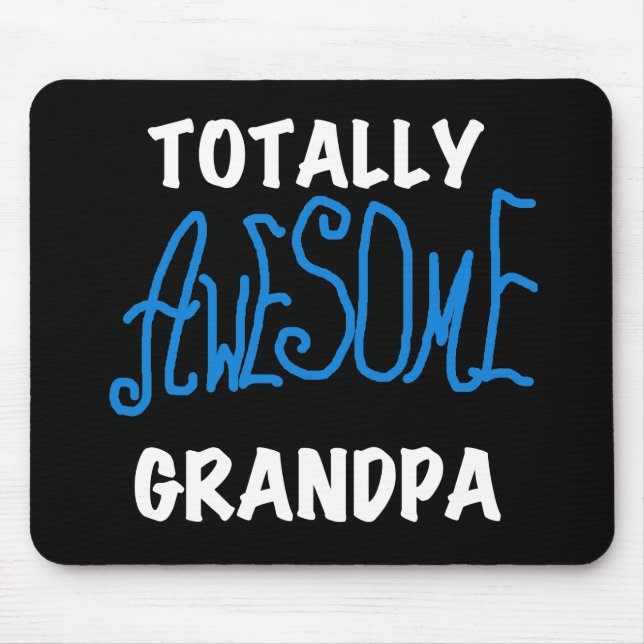 Totally Awesome Grandpa T-shirts and Gifts Mouse Pad (Front)