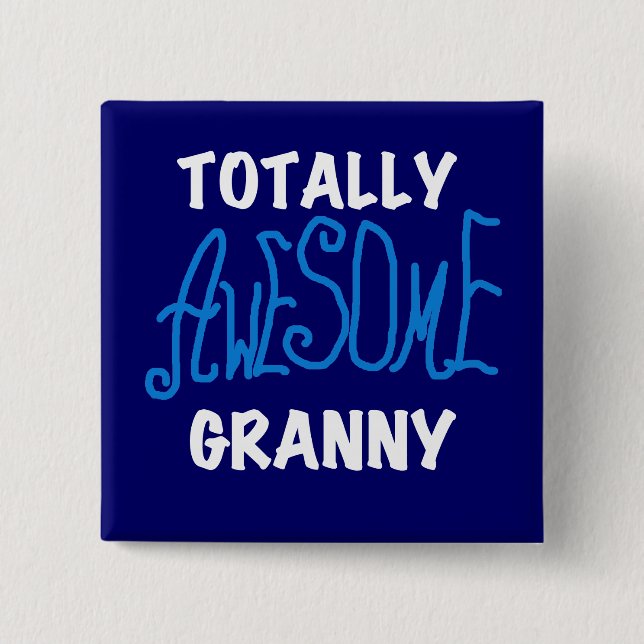 Totally Awesome Granny Blue T-shirts and Gifts 2 Inch Square Button (Front)