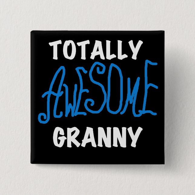 Totally Awesome Granny Blue T-shirts and Gifts 2 Inch Square Button (Front)