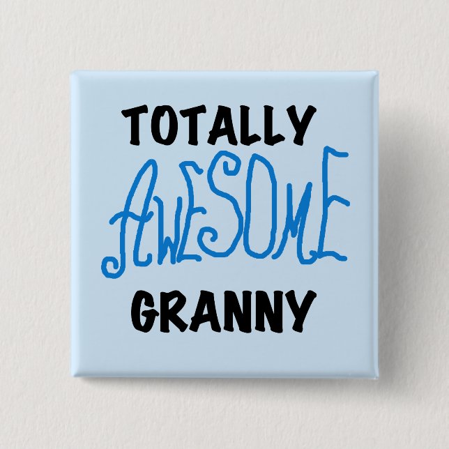 Totally Awesome Granny Blue Tshirts and Gifts 2 Inch Square Button (Front)