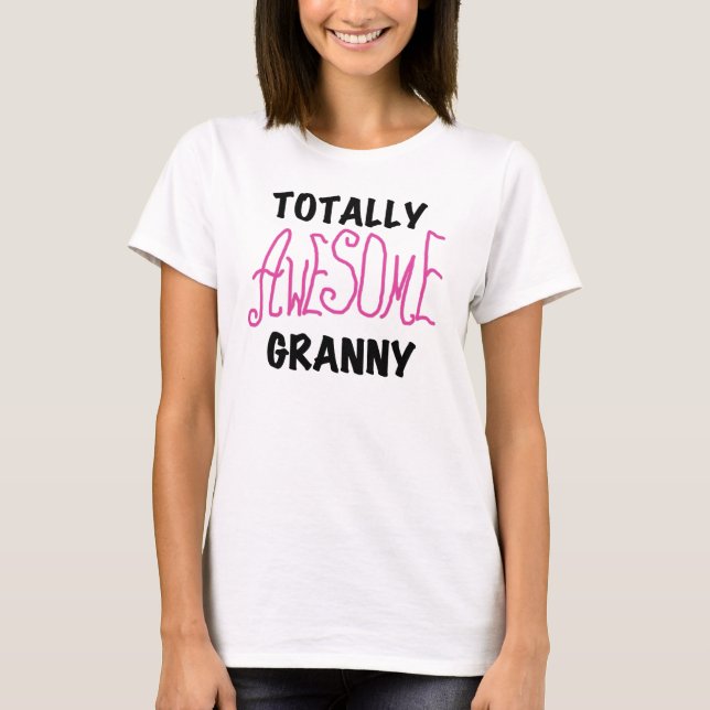 Totally Awesome Granny Pink Tshirts and GIfts (Front)