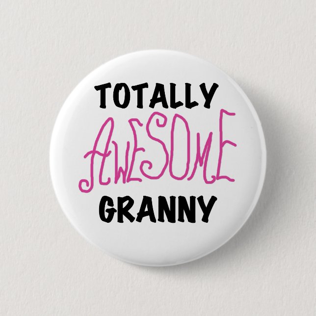 Totally Awesome Granny Pink Tshirts and GIfts 2 Inch Round Button (Front)