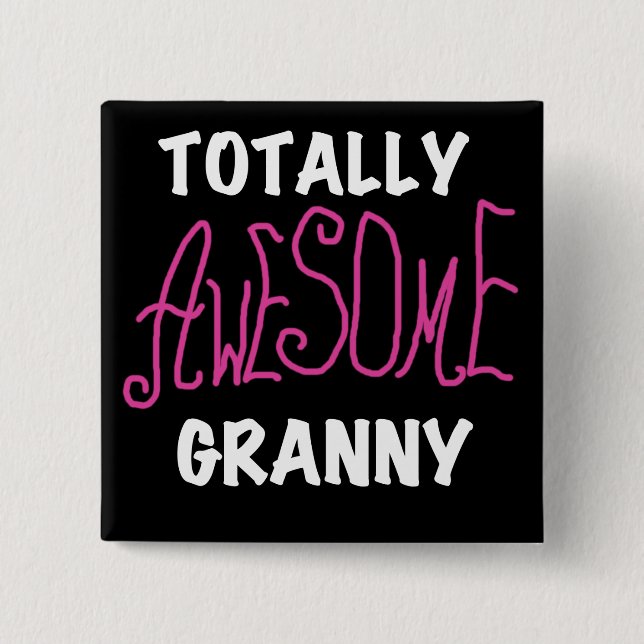Totally Awesome Granny Pink Tshirts and GIfts 2 Inch Square Button (Front)