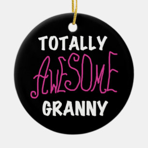 Totally Awesome Granny Pink Tshirts and GIfts Ceramic Ornament