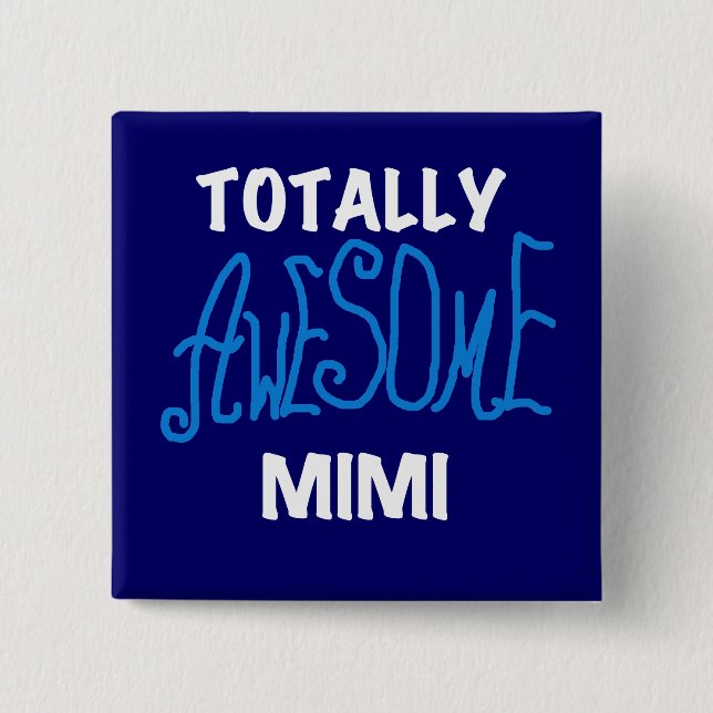Totally Awesome Mimi Blue T-shirts and Gifts 2 Inch Square Button (Front)