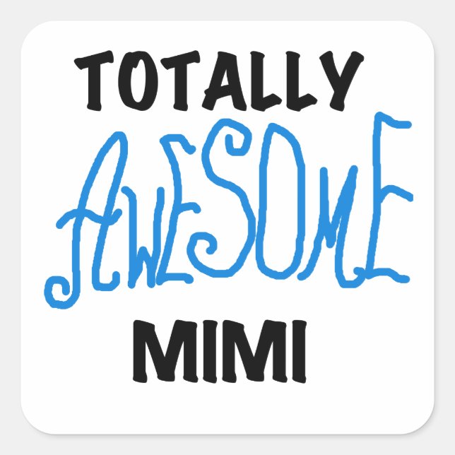 Totally Awesome Mimi Blue Tshirts and Gifts Square Sticker (Front)