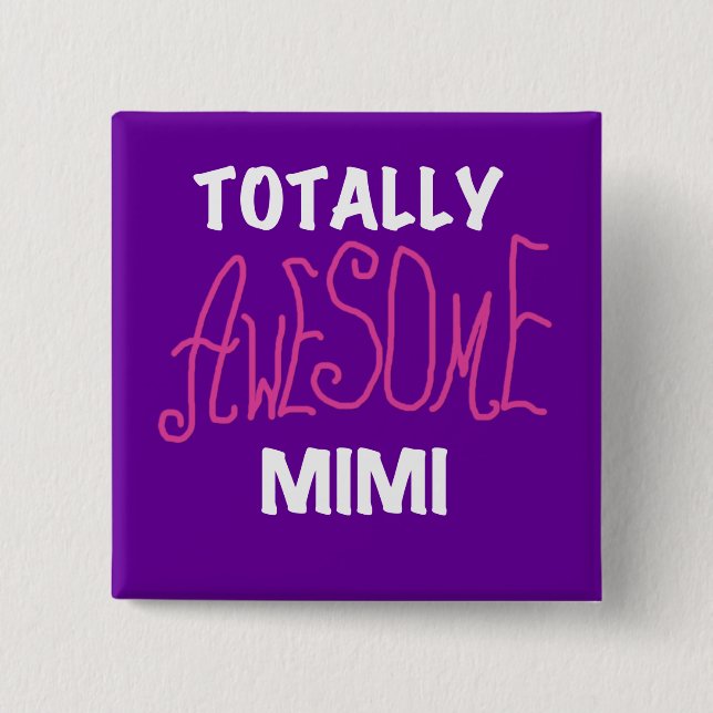 Totally Awesome Mimi Pink T-shirts and Gifts 2 Inch Square Button (Front)
