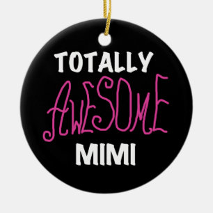 Totally Awesome Mimi Pink T-shirts and Gifts Ceramic Ornament