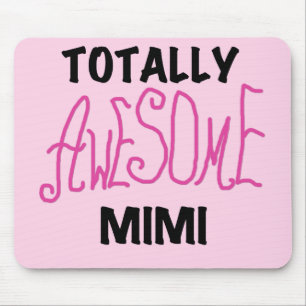 Totally Awesome Mimi Pink T-shirts and Gifts Mouse Pad