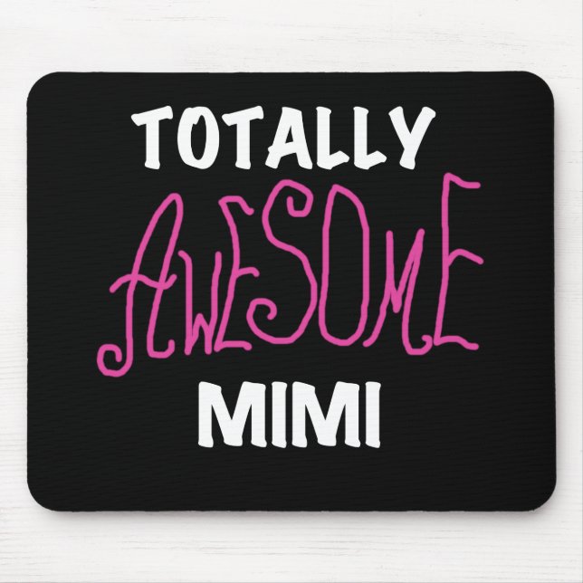 Totally Awesome Mimi Pink T-shirts and Gifts Mouse Pad (Front)
