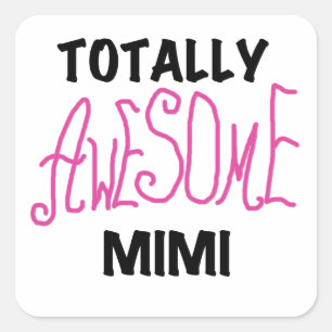 Totally Awesome Mimi Pink T-shirts and Gifts Square Sticker
