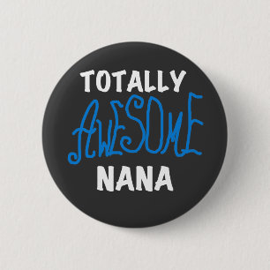 Totally Awesome Nana Blue T-shirts and Gifts 2 Inch Round Button