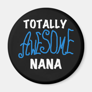 Totally Awesome Nana Blue T-shirts and Gifts Magnet