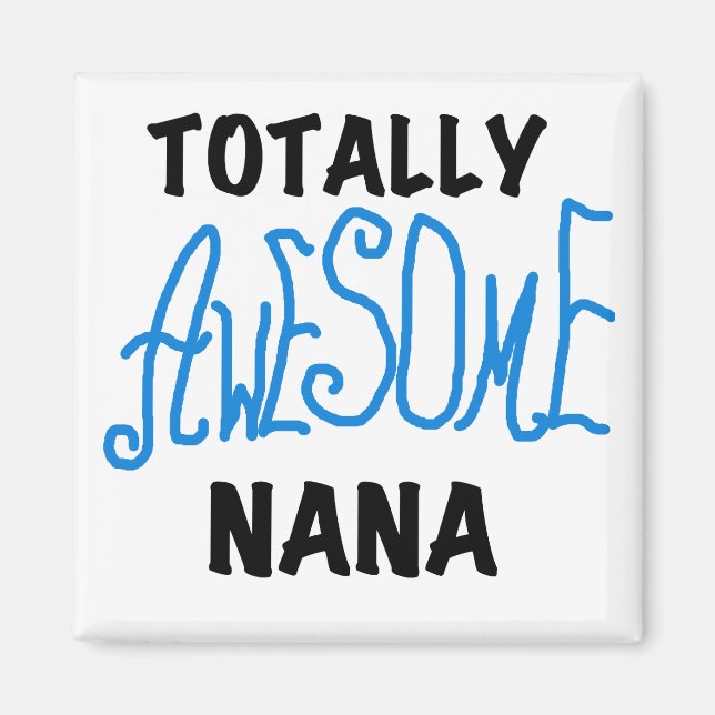 Totally Awesome Nana Blue T-shirts and Gifts Magnet (Front)