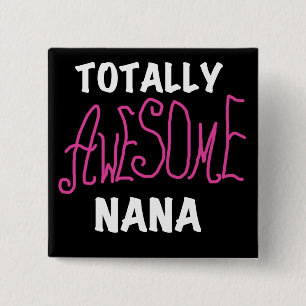 Totally Awesome Nana Pink T-shirts and Gifts 2 Inch Square Button