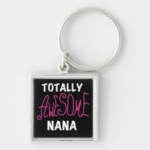 Totally Awesome Nana Pink T-shirts and Gifts Keychain