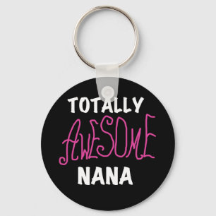 Totally Awesome Nana Pink T-shirts and Gifts Keychain