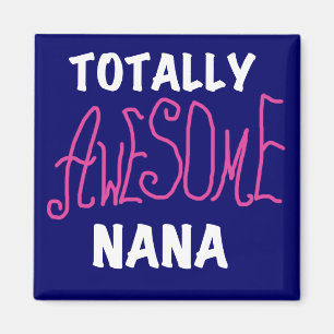 Totally Awesome Nana Pink T-shirts and Gifts Magnet