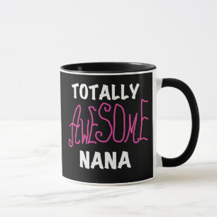 Totally Awesome Nana Pink T-shirts and Gifts Mug