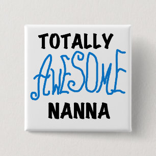 Totally Awesome Nanna Blue T-shirts and GIfts 2 Inch Square Button