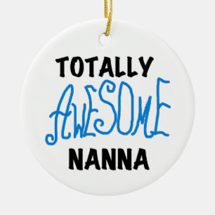 Totally Awesome Nanna Blue T-shirts and GIfts Ceramic Ornament