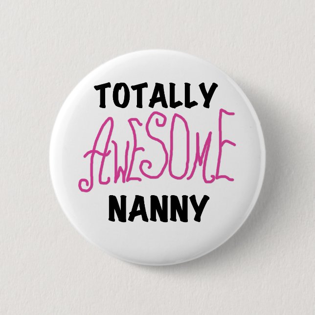 Totally Awesome Nanny Pink T-shirts and Gifts 2 Inch Round Button (Front)