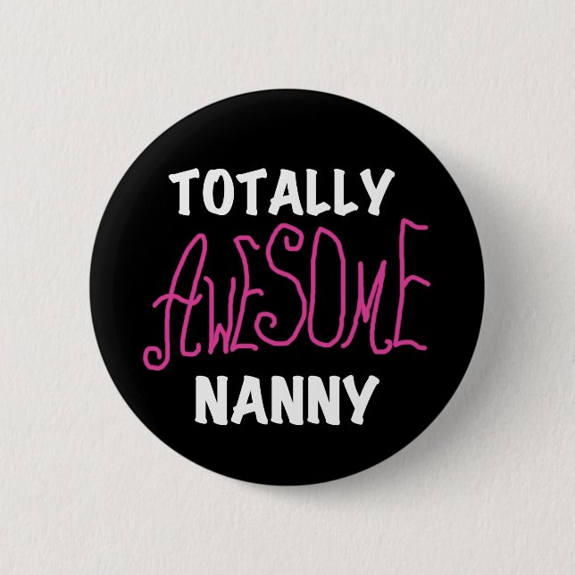 Totally Awesome Nanny Pink T-shirts and Gifts 2 Inch Round Button (Front)